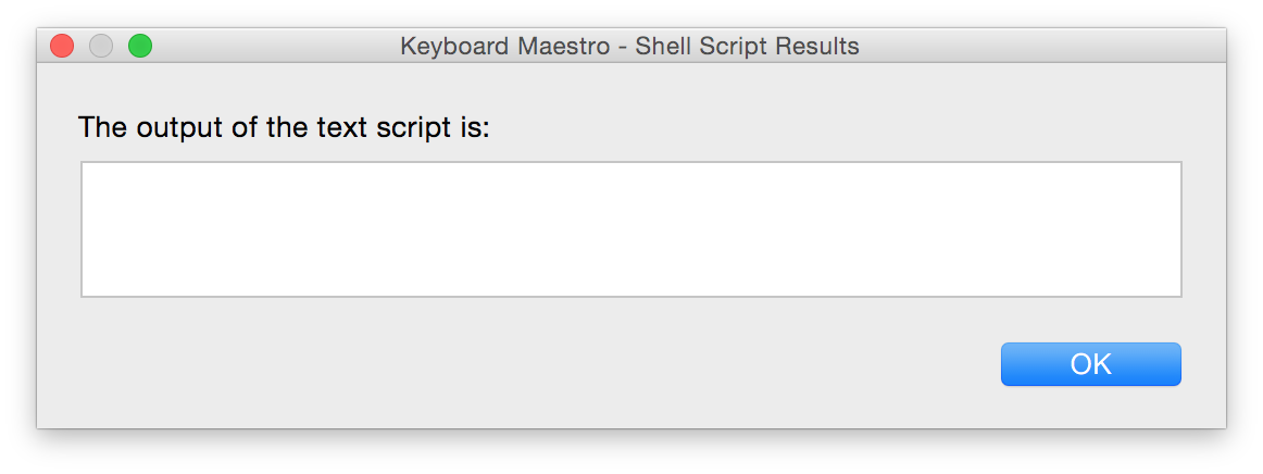Keyboard Maestro Output of Shell Script