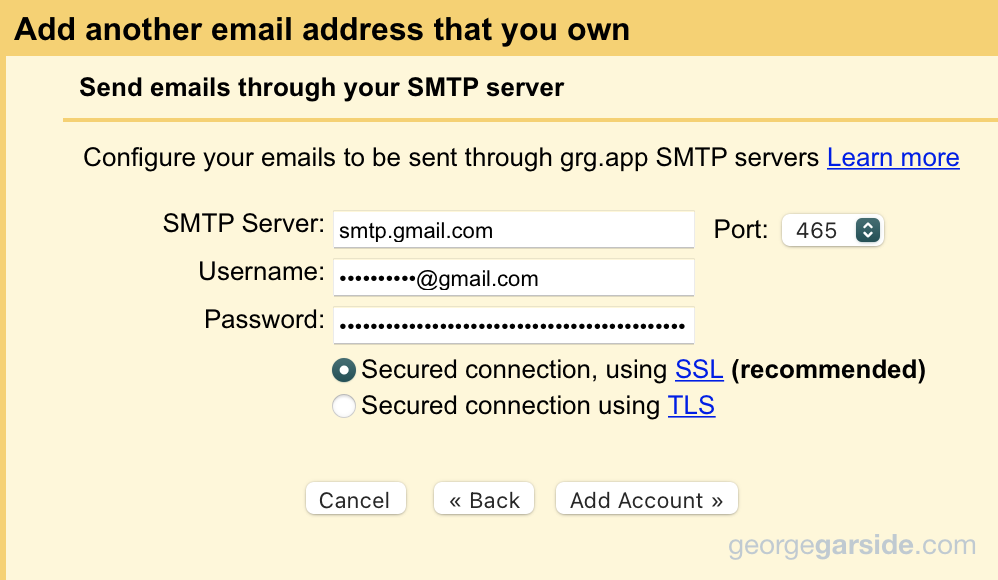 Add another email address that you own with Gmail's SMTP settings