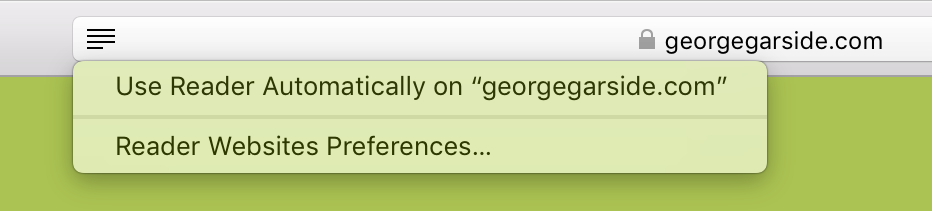 Use reader automatically on georgegarside.com in Safari by holding down the Reader button in the toolbar