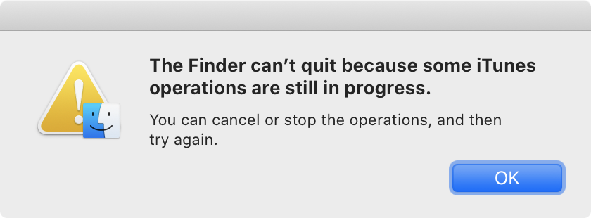 The Finder can't quit because some iTunes operations are still in progress.